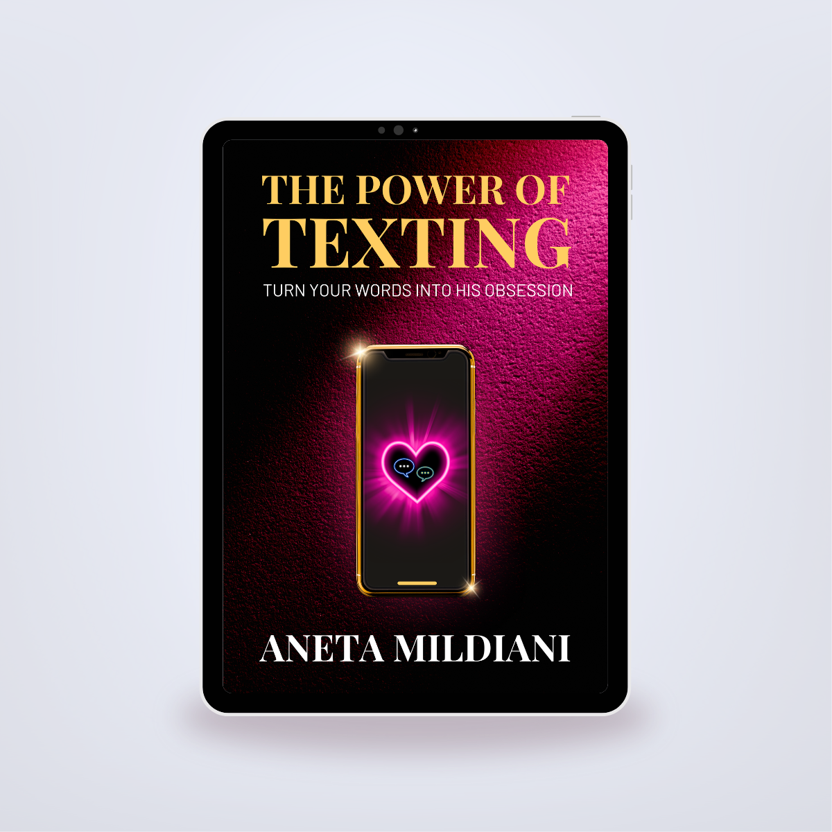 The Power of Texting: Turn Your Words into His Obsession