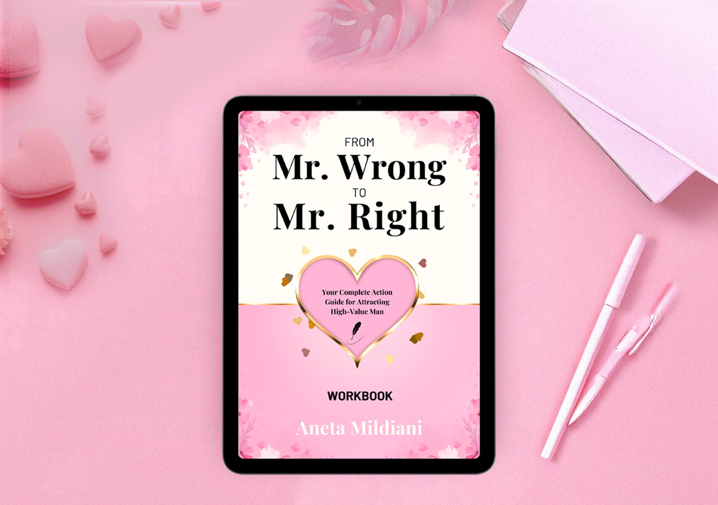 Ebook cover mockup on an exclusive pink background. Title: 'From Mr. Wrong to Mr. Right: The Proven Guide to Attracting Husband Material'. Author: Aneta Mildiani. The definitive guide for women seeking serious love and commitment.