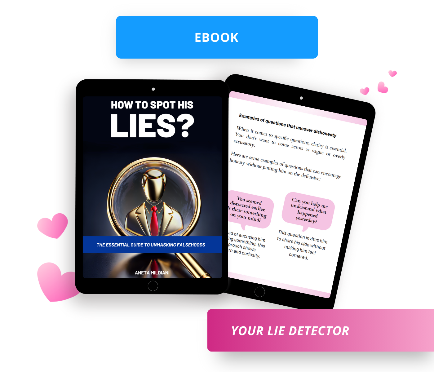 A book mockup showing two tablets. The left tablet displays the cover of Aneta Mildiani's eBook, 'How to Spot His Lies?', featuring a magnifying glass over a man's silhouette to symbolize uncovering falsehoods. The tablet on the right shows a page from the workbook with example questions for women to uncover dishonesty, which is a key topic in relationship coaching.