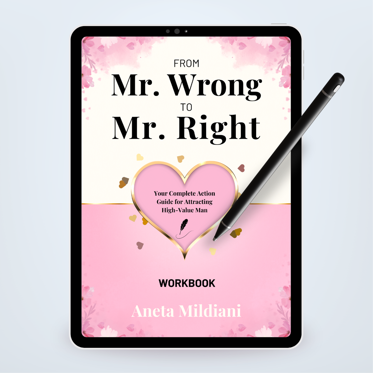 Workbook cover mockup on a black tablet against a white and grey background. Title: 'From Mr. Wrong to Mr. Right'. Author: Aneta Mildiani. Relationship coaching for finding true love and a committed partner.