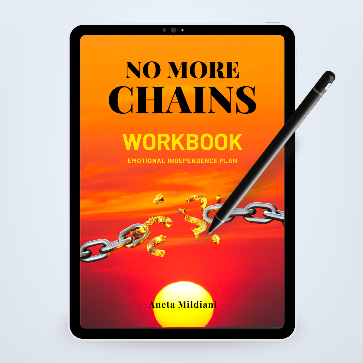 Workbook cover mockup on a black tablet against a white and grey background. Title: 'No More Chains'. Author: Aneta Mildiani. Relationship coaching for self-love, independence, and healthy attachment.