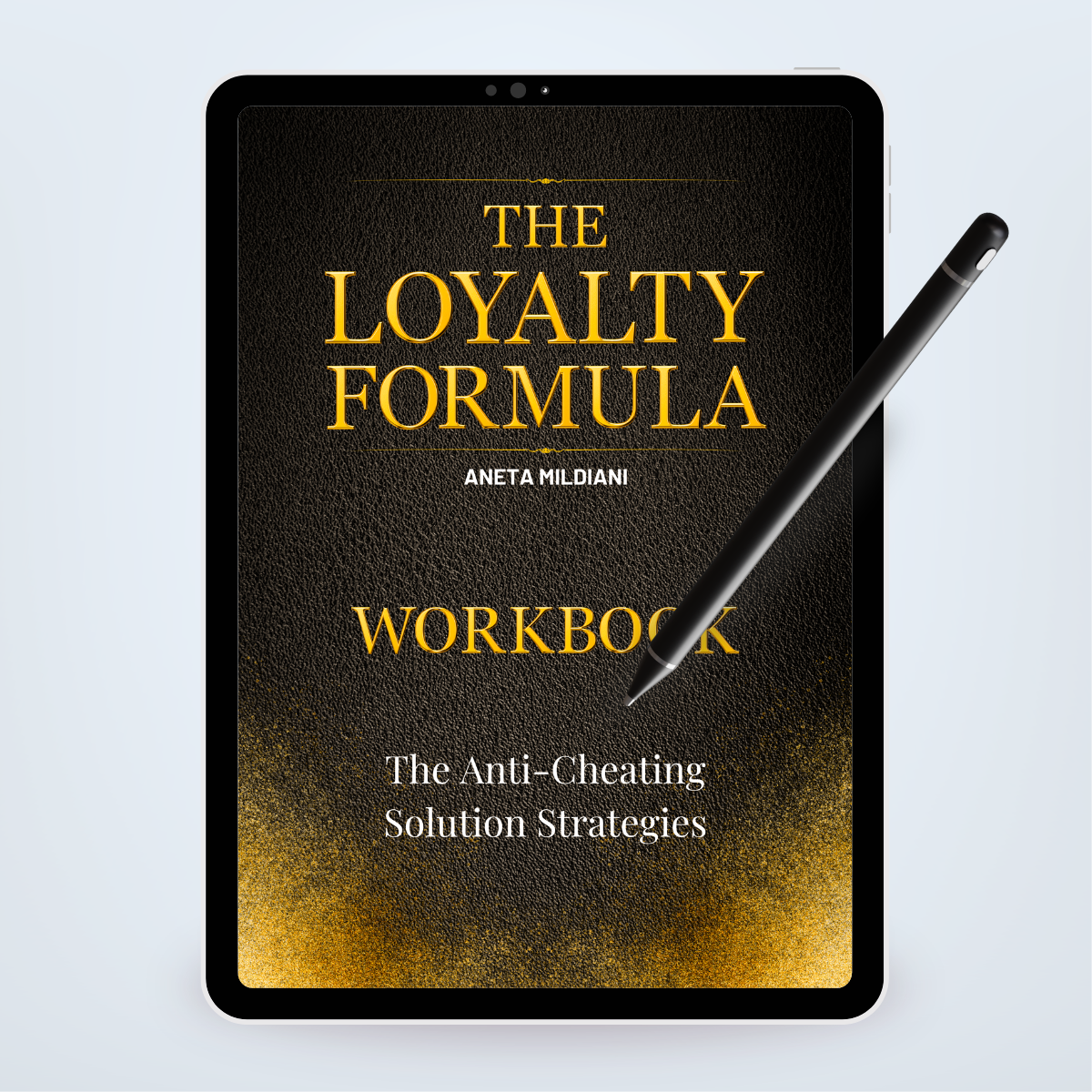 Workbook cover mockup on a black tablet against a white and grey background. Title: 'The Loyalty Formula'. Author: Aneta Mildiani. Relationship coaching for building unshakeable trust and love.