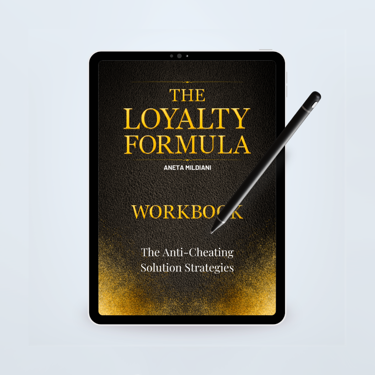 The Loyalty Formula Workbook: The Anti-Cheating Solution Strategies